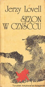 Sezon w czyśćcu : collage reportażowy / Jerzy Lovell