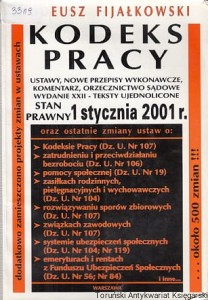 Kodeks pracy :  ustawy, nowe przepisy wykonawcze, komentarz, orzecznictwo sądowe Stan prawny 1 stycznia 2001 r. / Tadeusz Fijałkowski 