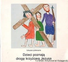 Dzieci poznają drogę krzyżową Jezusa / Ursula Lohmann
