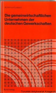 Die gemeinwirtschaftlichen Unternehmen der deutschen Gewerkschaften