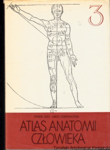Atlas anatomii człowieka. T. 3, Układ nerwowy; Angiologia; Narządy zmysłów /  Ferenc Kiss, János Szentágothai