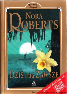Dziś i na zawsze / Nora Roberts