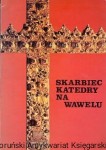 Skarbiec Katedry na Wawelu / Michał Rożek (oprac.)