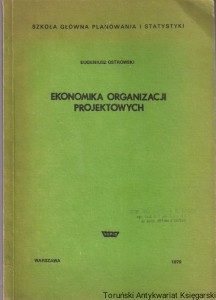 Ekonomika organizacji projektowych / Eugeniusz Ostrowski