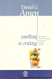 Zadbaj o mózg / Daniel G. Amen 