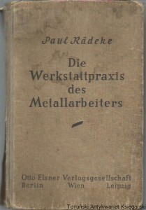 Die Werkstattpraxis des Metallarbeiters / Paul Radeke