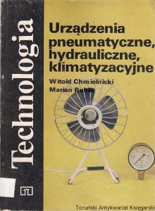 Urządzenia pneumatyczne, hydrauliczne, klimatyzacyjne / Witold Chmielnicki, Marian Rubik 