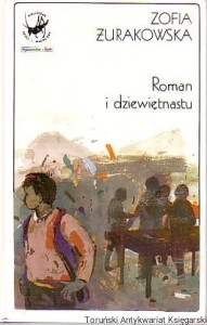 Roman i dziewiętnastu i inne utwory / Zofia Żurakowska
