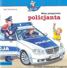 Mam przyjaciela policjanta / Ralf Butschkow