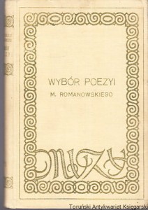Wybór poezyi Mieczysława Romanowskiego Tom II / układ i słowo wstępne Julii Dicksteinówny