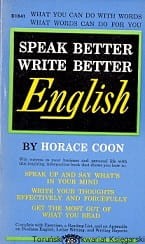 Speak Better Write Better English / Horace Coon