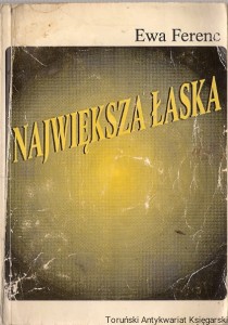 Największa łaska / Ewa Ferenc