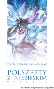 Półszepty z niebieskim: wiersze / Iza Niewiadomska-Labiak