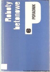 Roboty betonowe na placu budowy / prof. dr hab. inż. Marian Abramowicz