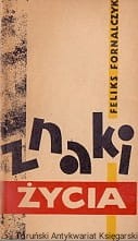Znaki życia : szkice / Feliks Fornalczyk