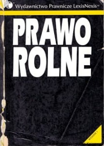 Prawo Rolne / Andrzej Stelmachowski (red.)