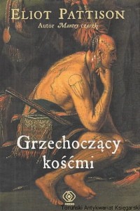 Grzechoczący kośćmi / Eliot Pattison 