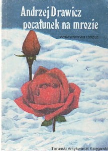 Pocałunek na mrozie / Andrzej Drawicz