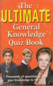 The Ultimate General Knowledge Quiz Book : Thousands of questions to test your knowledge to the limit / Geoff Tibballs