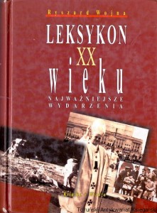Leksykon XX wieku : Najważniejsze wydarzenia / Ryszard Wojna 