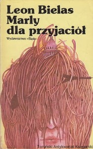 Marly dla przyjaciół / Leon Bielas 