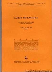 Zapiski Historyczne Tom L Zeszyt 4 Własność rycerska w północnej części Ziemi Dobrzyńskiej w XIII i XIV wieku, Główne problemy historii północno-wschodniej Europy, Mitteilungen des Coppernicus-Vereins fur Wissenschadt und Kunst zu Thorn 1878-1939