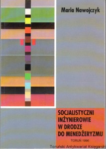 Socjalistyczni inżynierowie w drodze do menedżeryzmu : reforma gospodarcza lat 80. i 90.