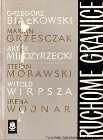 Ruchome granice : Szkice i studia / Marian Grześczak (red.)