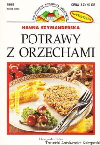 Potrawy z orzechami / Hanna Szymanderska 