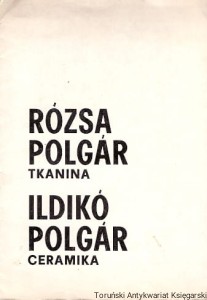 Rozsa Polgar : Tkanina, Ildiko Polgar : Ceramika / Halina Żółek (red.)