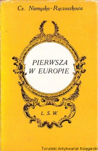 Pierwsza w Europie / Czesława Niemyska-Rączaszkowa