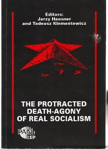 The protracted death-agony of real socialism : Political Mechanisms of Societal Life in Poland in the 1980's