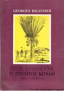 Życie codzienne w państwie Kongo XVI-XVIII w. / Georges Balandier 