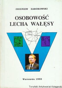 Osobowość Lecha Wałęsy : w świetle koncepcji struktury JA / Zbigniew Zaborowski
