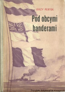 Pod obcymi banderami / Jerzy Pertek