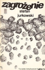 Zagrożenie / Stefan Jurkowski 