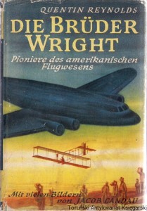 Die Bruder Wright : Pioniere des amerikanischen Flugwesens / Quentin Reynolds