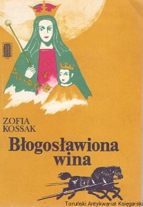 Błogosławiona wina / Zofia Kossak 