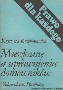 Mieszkanie a uprawnienia domowników : Prawo dla każdego / Krystyna Krzekotowska 