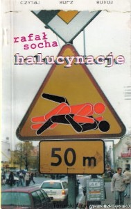 Halucynacje / Rafał Socha