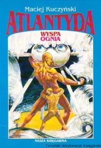 Atlantyda wyspa ognia / Maciej Kuczyński 