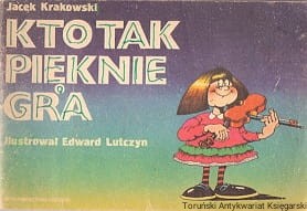 Kto tak pięknie gra / Jacek Krakowski