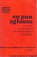 Co pan zgłasza / Jarosław Abramow-Newerly 