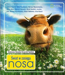 Świat w zasięgu nosa / Katarzyna Skawska, Krzysztof Świdrak