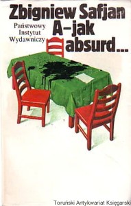 A-jak absurd... / Zbigniew Safjan