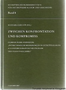 Zwischen Konfrontation und Kompromiss : Oldenburger Symposium: "Interethnische Beziehungen in Ostmitteleuropa als historiographisches Problem der 1930er/1940er Jahre