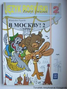 В Москву! Do Moskwy! Zeszyt ćwiczeń Część 2