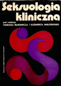 Seksuologia kliniczna / Red. Tadeusz Bilkiewicz i Kazimierz Imieliński