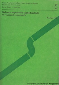 Wybrane zagadnienia glottodydaktyki na wyższych uczelniach / Irena Bogaczowa (red.)