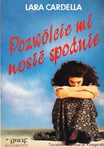Pozwólcie mi nosić spodnie / Lara Cardella